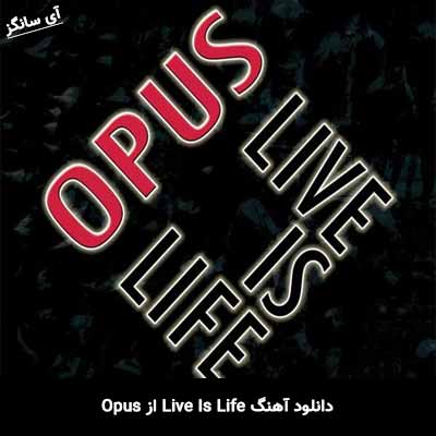 دانلود آهنگ Live Is Life از Opus
